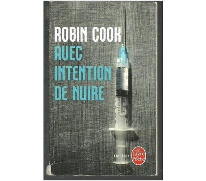 Livres occasion Montauban Tarn-et-Garonne - Photos Vivastreet Robin COOK Avec intention de nuire (thriller)
