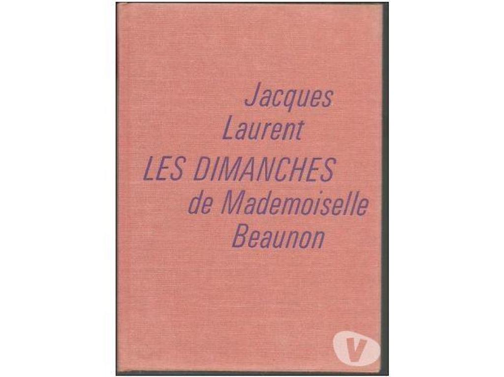 Livres occasion Tarn-et-Garonne Montauban - 82000 - Photos Vivastreet Jacques LAURENT Les dimanches de Melle Beaunon