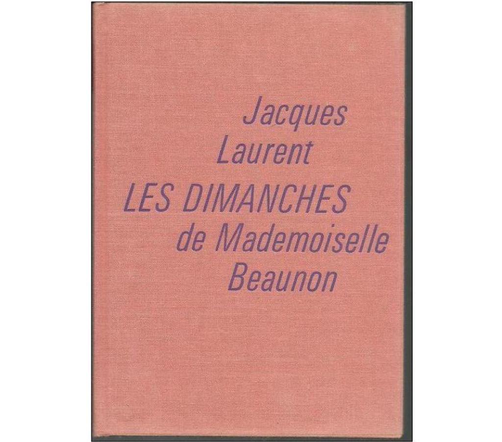 Livres occasion Tarn-et-Garonne Montauban - 82000 - Photos Vivastreet Jacques LAURENT Les dimanches de Melle Beaunon