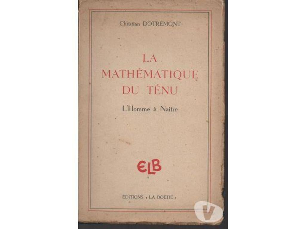 Livres occasion Tarn-et-Garonne Montauban - 82000 - Photos Vivastreet Christian DOTREMONT La mathématique du ténu - 1946