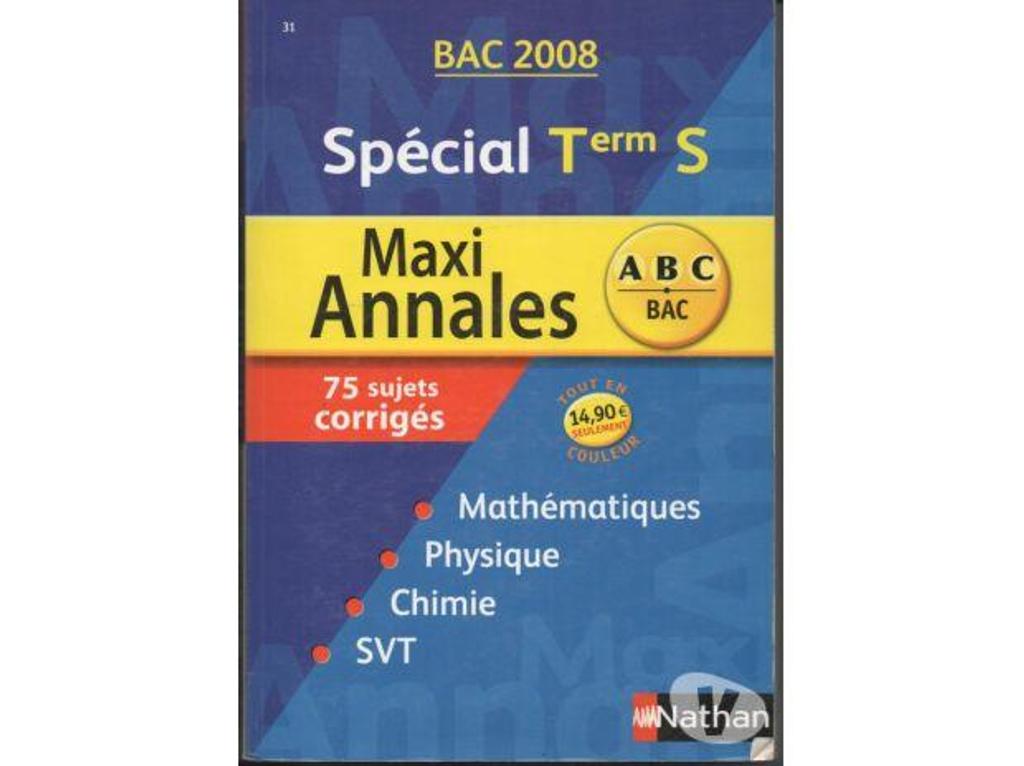 Livres occasion Tarn-et-Garonne Montauban - 82000 - Photos Vivastreet Maxi annales Spécial Term S - bac 2008