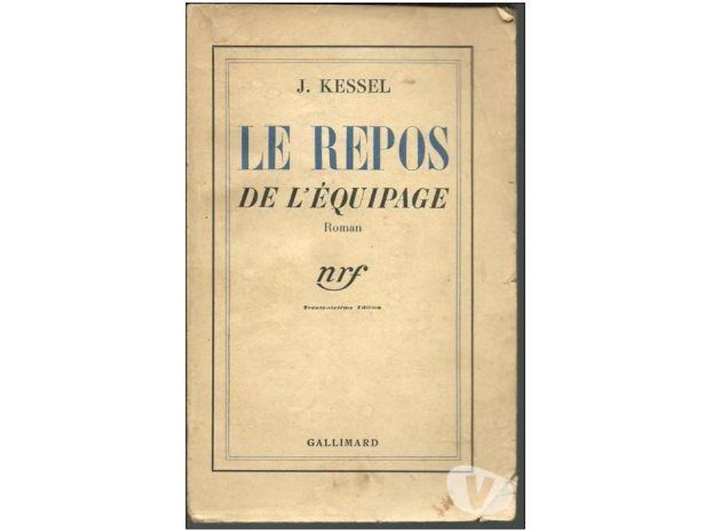 Livres occasion Tarn-et-Garonne Montauban - 82000 - Photos Vivastreet J. KESSEL Le repos de l'equipage - GALLIMARD 1935