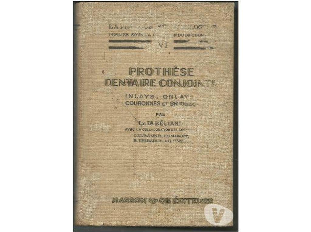 Livres occasion Tarn-et-Garonne Montauban - 82000 - Photos Vivastreet Dr BELIARD Prothese dentaire conjointe inlay, onlay, couronn