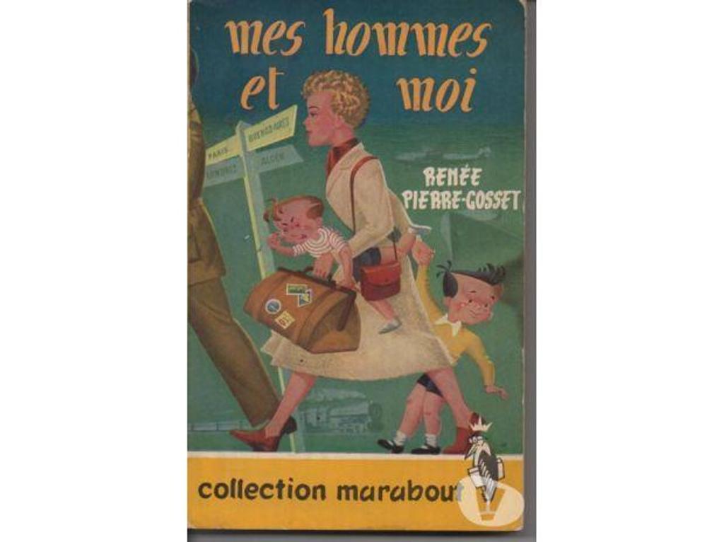 Livres occasion Tarn-et-Garonne Montauban - 82000 - Photos Vivastreet Renée PIERRE GOSSET Mes hommes et moi - MARABOUT