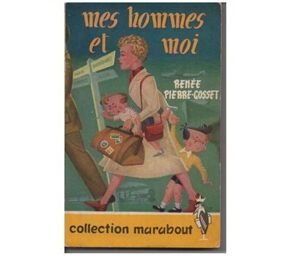 Livres occasion Montauban Tarn-et-Garonne - Photos Vivastreet Renée PIERRE GOSSET Mes hommes et moi - MARABOUT