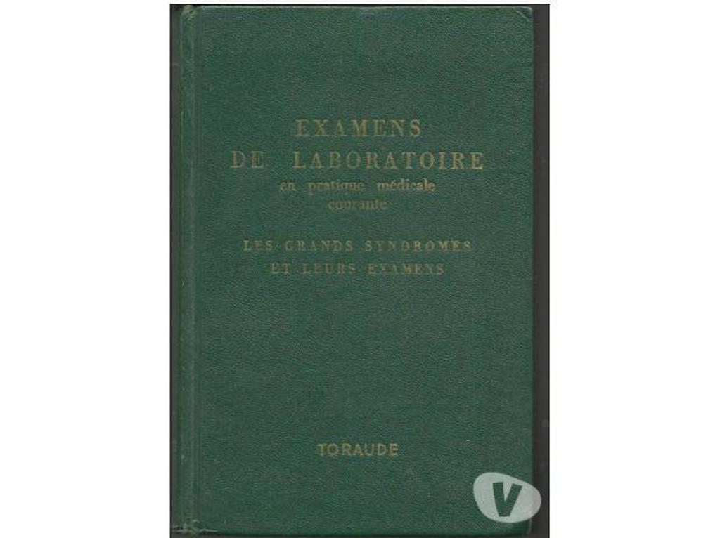 Livres occasion Tarn-et-Garonne Montauban - 82000 - Photos Vivastreet labo TORAUDE Examens de laboratoire et les grands syndromes