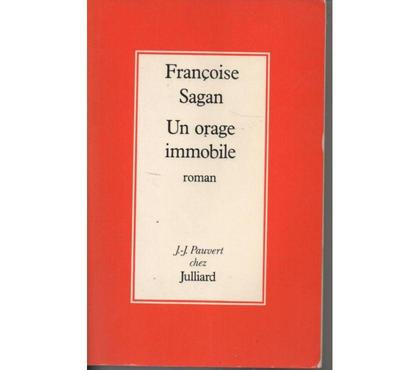 Livres occasion Montauban Tarn-et-Garonne - Photos Vivastreet Françoise SAGAN Un orage immobile Edition JULLIARD