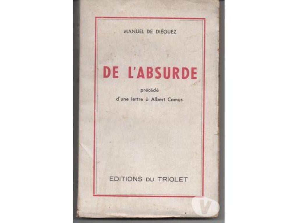 Livres occasion Tarn-et-Garonne Montauban - 82000 - Photos Vivastreet Manuel DE DIEGUEZ : De l'absurde précédé d'une lettre à Albe