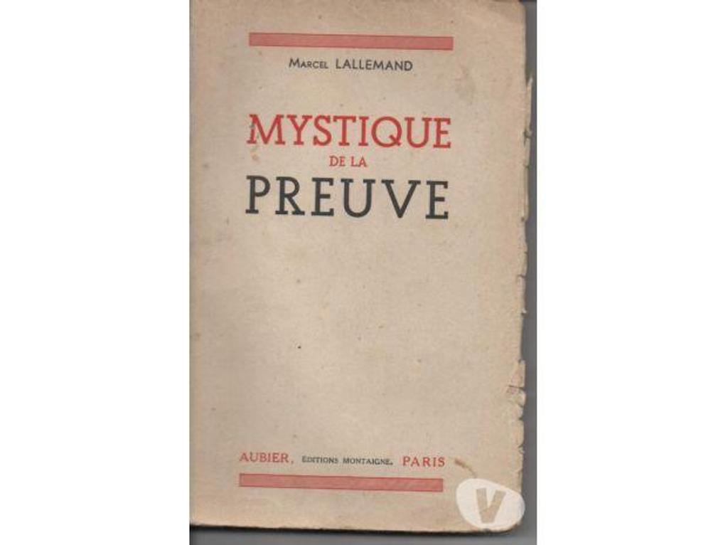 Livres occasion Tarn-et-Garonne Montauban - 82000 - Photos Vivastreet Marcel LALLEMAND Mystique de la preuve - 1946