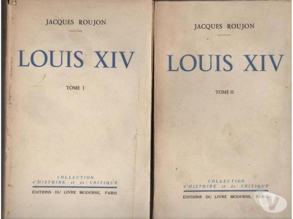 Livres occasion Tarn-et-Garonne Montauban - 82000 - Photos Vivastreet Jacques ROUJON Louis XIV - 2 tomes