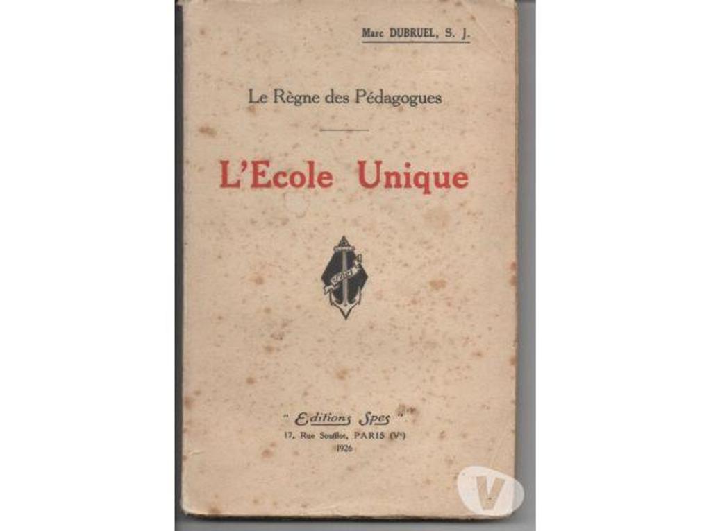 Livres occasion Tarn-et-Garonne Montauban - 82000 - Photos Vivastreet Marc DUBRUEL Le règne des pédagogues, l'école Unique