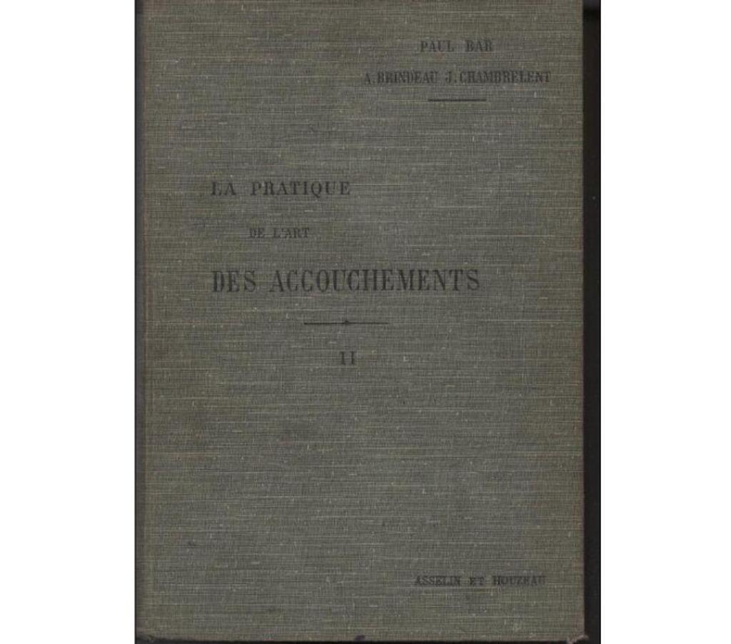 Livres occasion Tarn-et-Garonne Montauban - 82000 - Photos Vivastreet La pratique de l´art des accouchements - 1907 - TOME 2