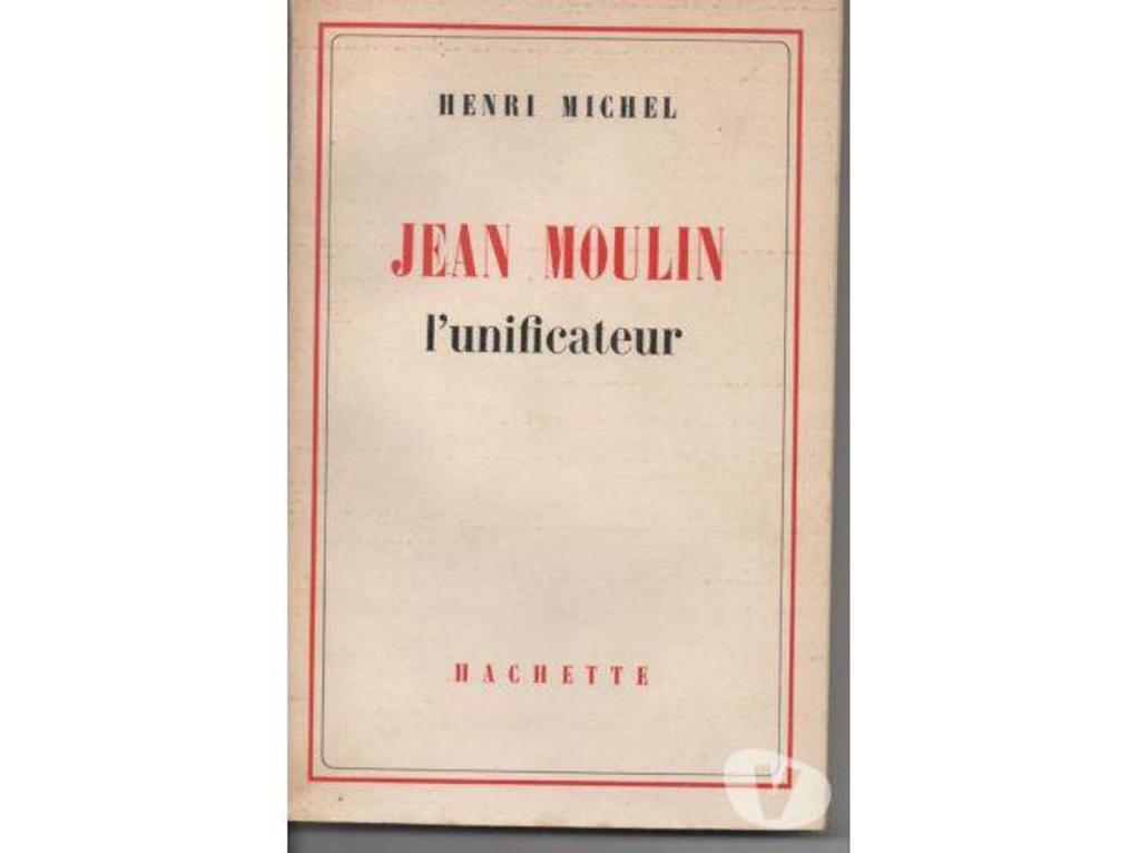 Livres occasion Tarn-et-Garonne Montauban - 82000 - Photos Vivastreet Henri MICHEL Jean MOULIN L'unificateur