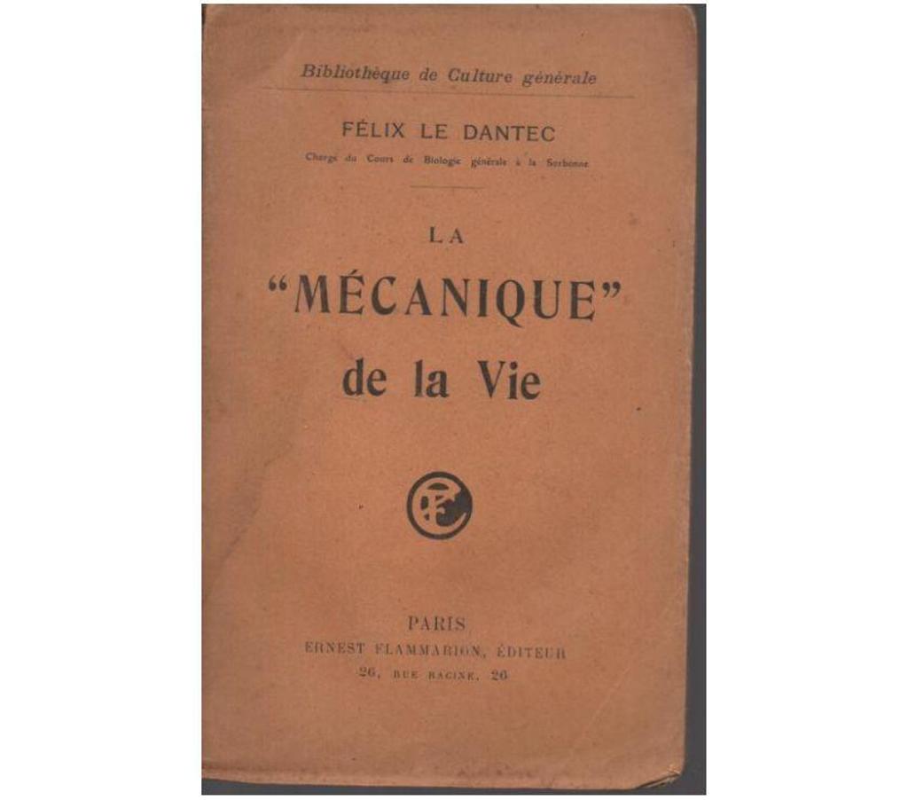 Livres occasion Tarn-et-Garonne Montauban - 82000 - Photos Vivastreet Félix LE DANTEC La mécanique de la vie - 1913