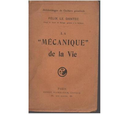 Livres Montauban Tarn-et-Garonne - Photos Vivastreet Félix LE DANTEC La mécanique de la vie - 1913