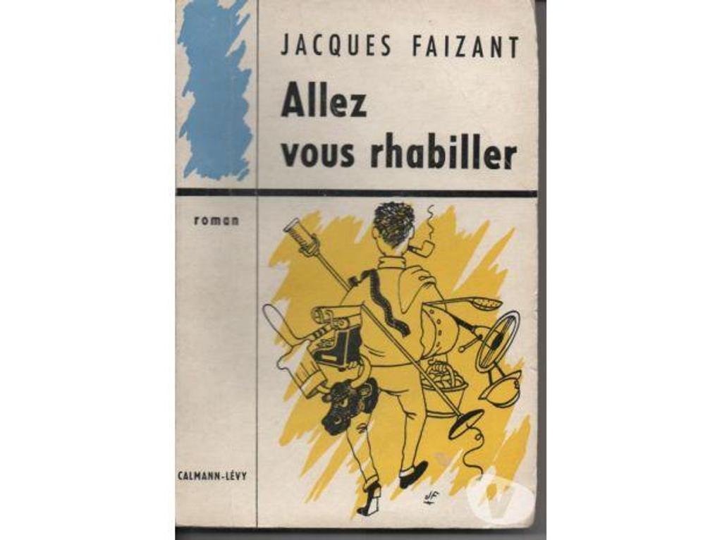 Livres occasion Tarn-et-Garonne Montauban - 82000 - Photos Vivastreet Jacques FAIZANT Allez vous rhabiller -