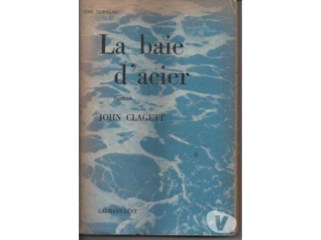 Livres occasion Tarn-et-Garonne Montauban - 82000 - Photos Vivastreet John CLAGETT La baie d'acier ( THE SLOT)
