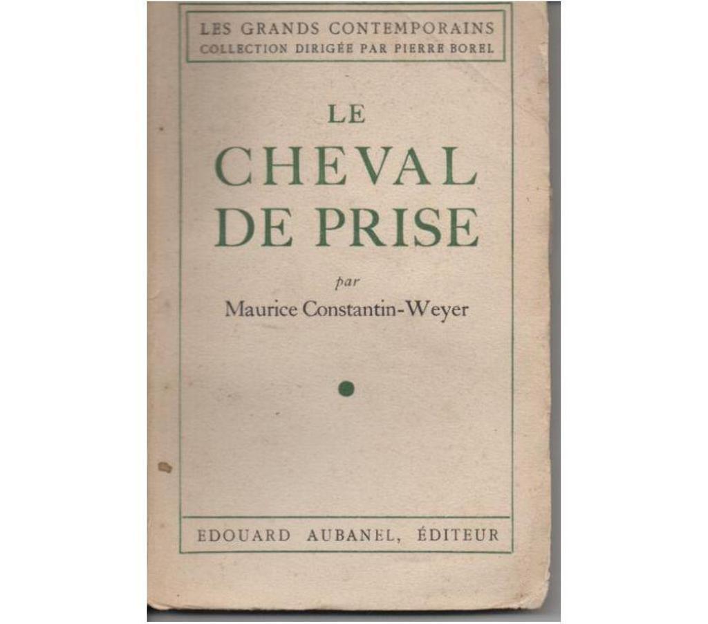 Livres occasion Tarn-et-Garonne Montauban - 82000 - Photos Vivastreet Maurice Constantin-Weyer Le cheval de prise - 1941