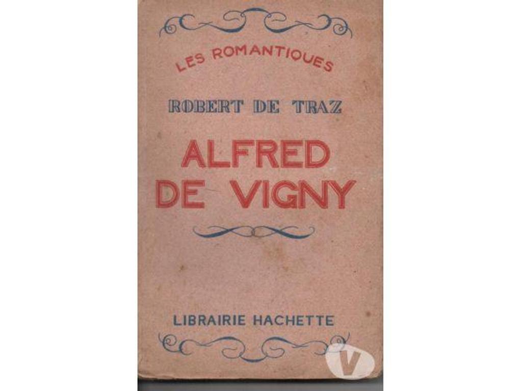 Livres occasion Tarn-et-Garonne Montauban - 82000 - Photos Vivastreet Robert de TRAZ Alfred de Vigny