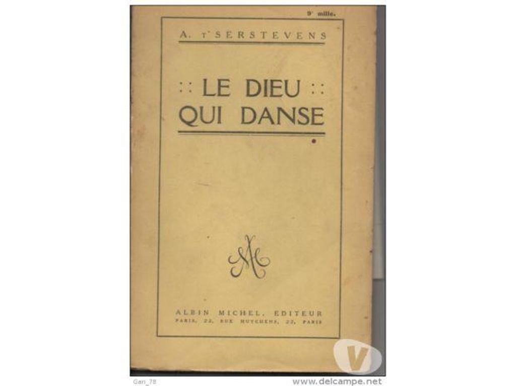 Livres occasion Tarn-et-Garonne Montauban - 82000 - Photos Vivastreet A. T'SERSTEVENS Le Dieu qui danse - 1928
