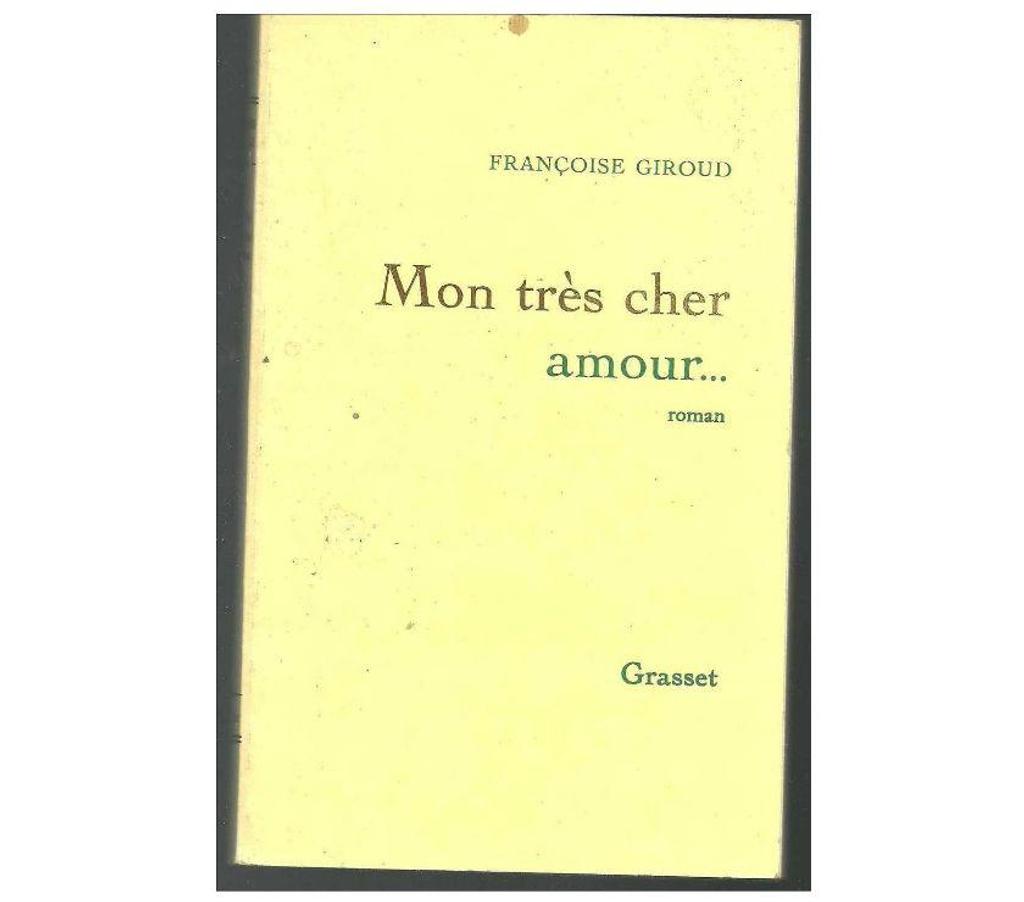 Livres occasion Tarn-et-Garonne Montauban - 82000 - Photos Vivastreet Françoise GIROUD mon très cher Amour - GRASSET -