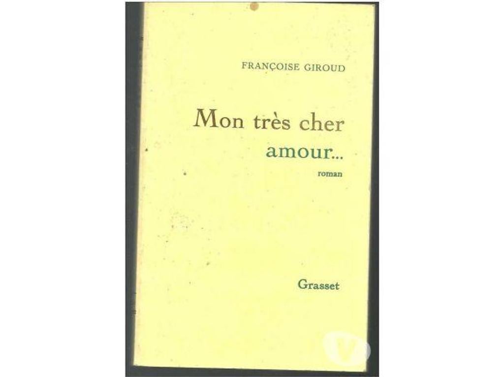 Livres occasion Tarn-et-Garonne Montauban - 82000 - Photos Vivastreet Françoise GIROUD mon très cher Amour - GRASSET -