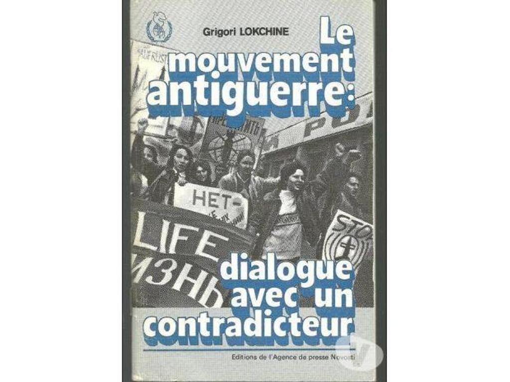 Livres occasion Tarn-et-Garonne Montauban - 82000 - Photos Vivastreet LOKCHINE GRIGORI Le mouvement antiguerre, dialogue