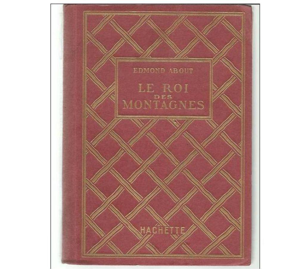 Livres occasion Tarn-et-Garonne Montauban - 82000 - Photos Vivastreet Edmond ABOUT Le roi des montagnes - HACHETTE 1925