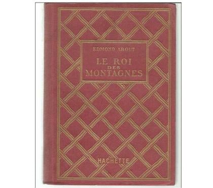 Livres occasion Montauban Tarn-et-Garonne - Photos Vivastreet Edmond ABOUT Le roi des montagnes - HACHETTE 1925