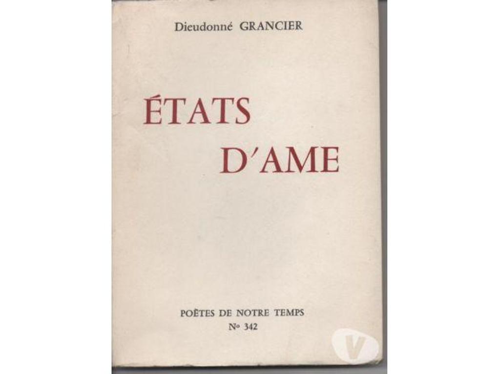 Livres occasion Tarn-et-Garonne Montauban - 82000 - Photos Vivastreet Dieudonné GRANCIER Etats d'ame - Edition de 1966 -