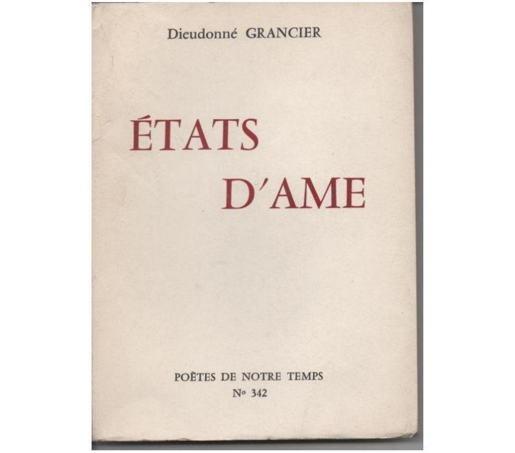 Livres occasion Tarn-et-Garonne Montauban - 82000 - Photos Vivastreet Dieudonné GRANCIER Etats d'ame - Edition de 1966 -