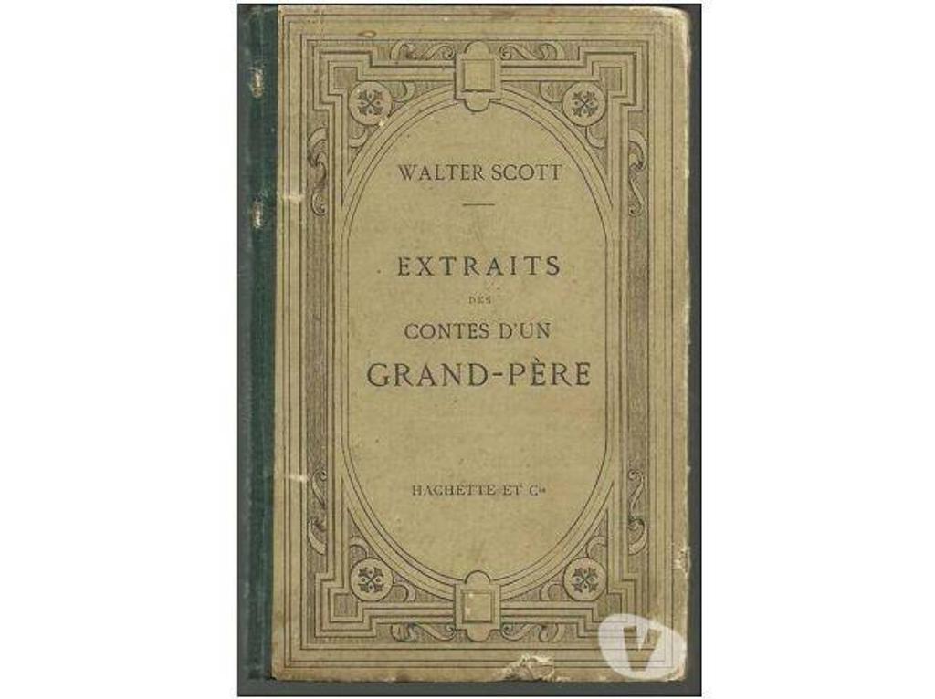 Livres occasion Tarn-et-Garonne Montauban - 82000 - Photos Vivastreet Walter SCOTT Extraits des contes d'un grand-père