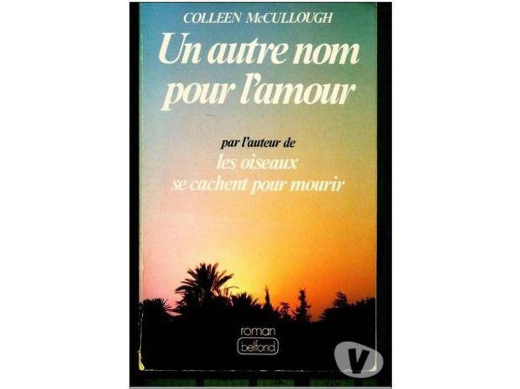 Livres occasion Tarn-et-Garonne Montauban - 82000 - Photos Vivastreet COLLEEN McCULLOUGH Un autre nom pour l´amour