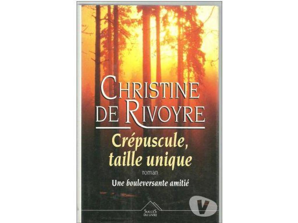Livres occasion Tarn-et-Garonne Montauban - 82000 - Photos Vivastreet Christine de RIVOYRE crépuscule, taille unique