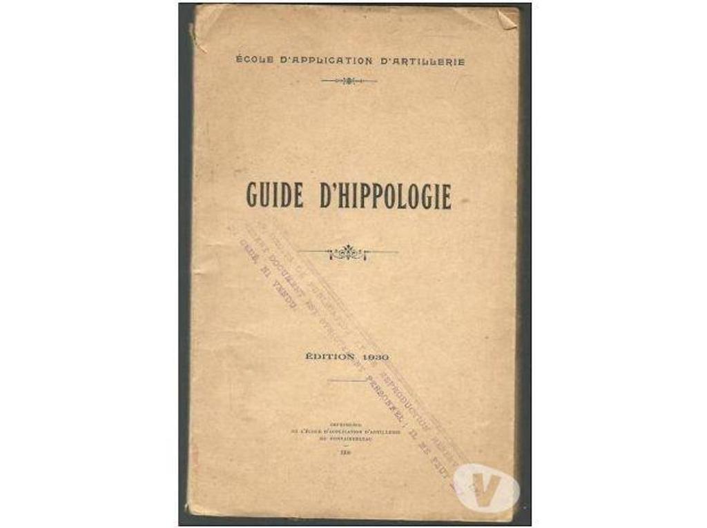 Livres occasion Tarn-et-Garonne Montauban - 82000 - Photos Vivastreet Guide d'Hippologie - Editions 1930 - ECOLE D'APPLICATION D'A