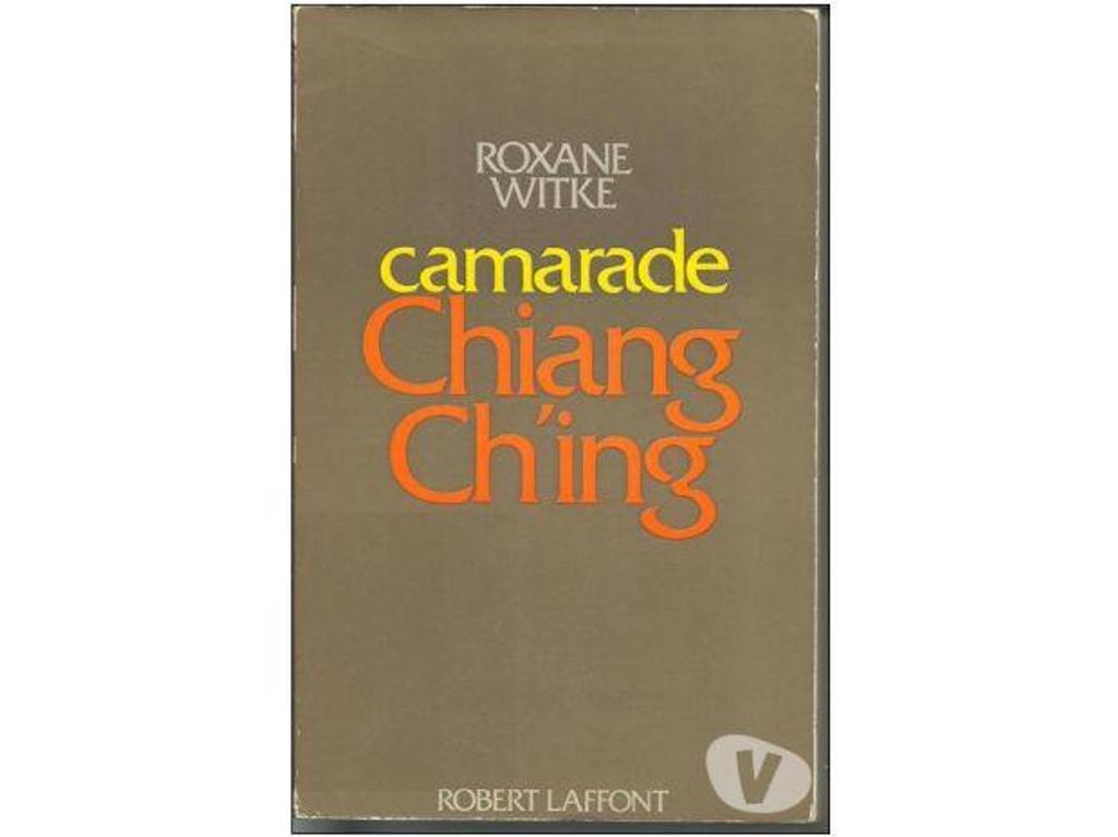 Livres occasion Tarn-et-Garonne Montauban - 82000 - Photos Vivastreet Roxane WITKE Camarade Chiang Ch'ing -