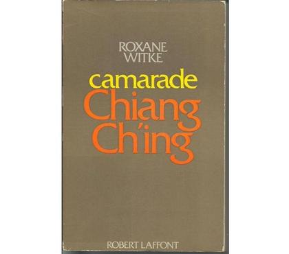 Livres occasion Montauban Tarn-et-Garonne - Photos Vivastreet Roxane WITKE Camarade Chiang Ch'ing -