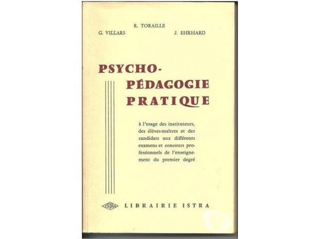 Livres occasion Tarn-et-Garonne Montauban - 82000 - Photos Vivastreet PSYCHO-PÉDAGOGIE PRATIQUE par R. TORAILLE, G. VILLARS et J.
