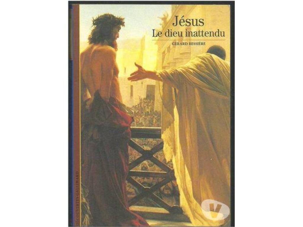 Livres occasion Tarn-et-Garonne Montauban - 82000 - Photos Vivastreet Gerard BESSIERE Jésus le Dieu inattendu