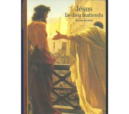 Livres occasion Montauban Tarn-et-Garonne - Photos Vivastreet Gerard BESSIERE Jésus le Dieu inattendu