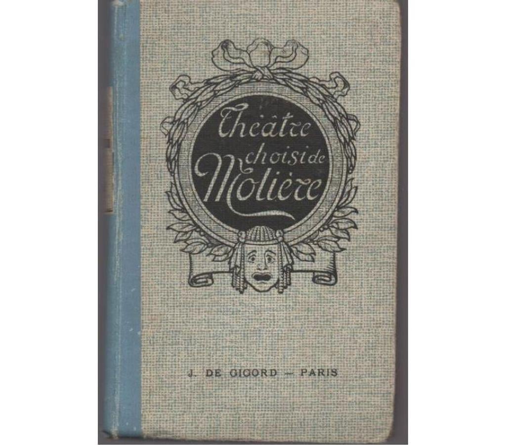 Livres occasion Tarn-et-Garonne Montauban - 82000 - Photos Vivastreet THEATRE CHOISI MOLIERE - Edition de GIGORD - 1927