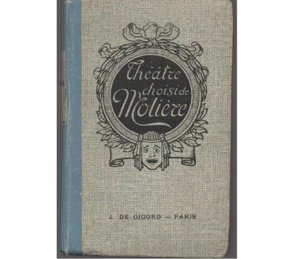 Livres occasion Montauban Tarn-et-Garonne - Photos Vivastreet THEATRE CHOISI MOLIERE - Edition de GIGORD - 1927