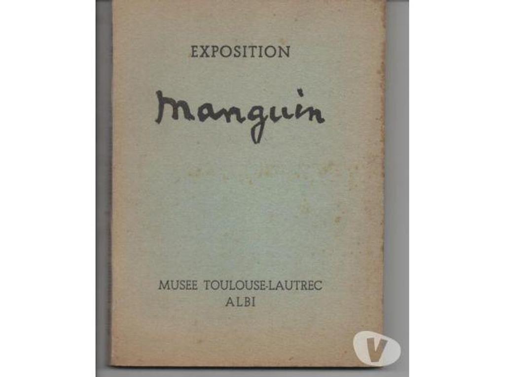 Livres occasion Tarn-et-Garonne Montauban - 82000 - Photos Vivastreet Exposition Henri MANGUIN 1957 MUSEE TOULOUSE LAUT