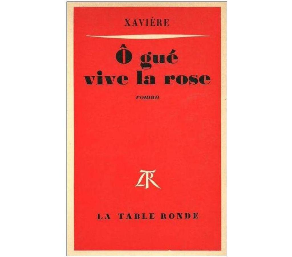 Livres occasion Tarn-et-Garonne Montauban - 82000 - Photos Vivastreet XAVIERE O gué vive la rose (roman)