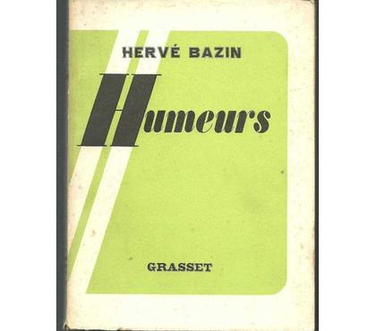 Livres occasion Montauban Tarn-et-Garonne - Photos Vivastreet Hervé BAZIN : Humeurs - GRASSET 5e édition - 1953