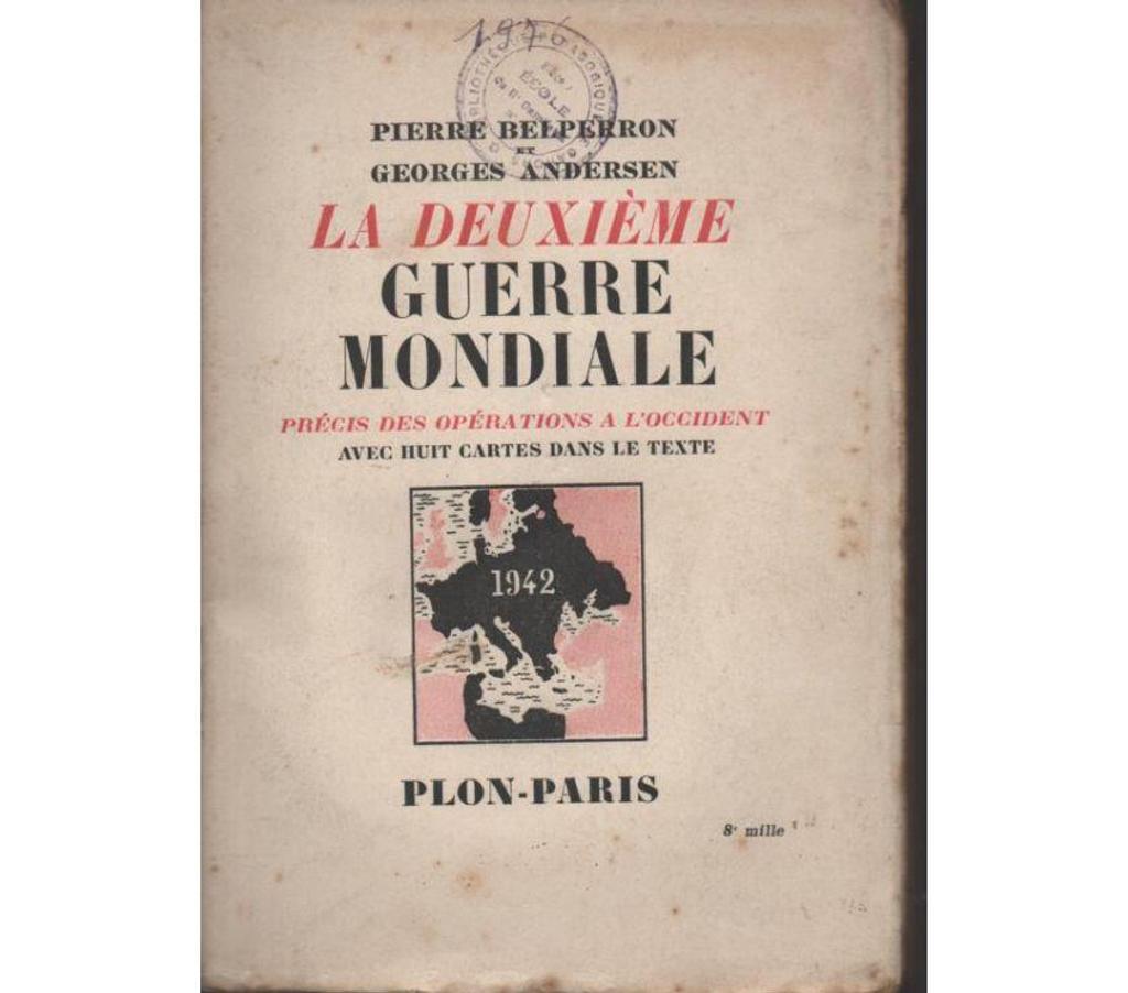 Livres occasion Tarn-et-Garonne Montauban - 82000 - Photos Vivastreet Pierre BELPERRON Georges ANDERSEN LA deuxième guerre mondial