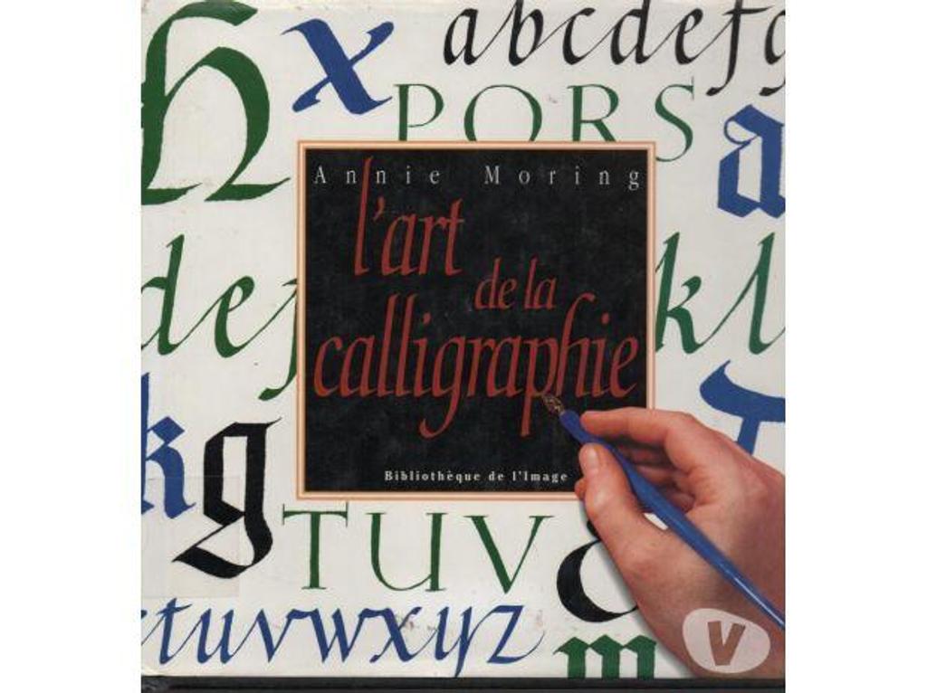 Livres occasion Tarn-et-Garonne Montauban - 82000 - Photos Vivastreet Annie MORING L'art de la calligraphie