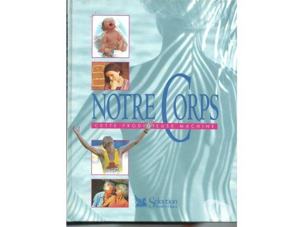 Livres occasion Tarn-et-Garonne Montauban - 82000 - Photos Vivastreet Notre corps cette prodigieuse machine - Sélection du reader'