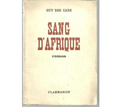 Livres Montauban Tarn-et-Garonne - Photos Vivastreet Guy DES CARS Sang d´Afrique - FLAMMARION - 1963