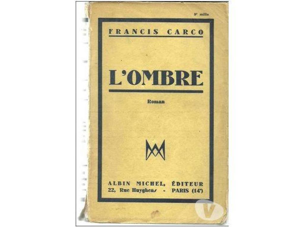 Livres occasion Tarn-et-Garonne Montauban - 82000 - Photos Vivastreet Francis CARCO L'ombre - Edition de 1933
